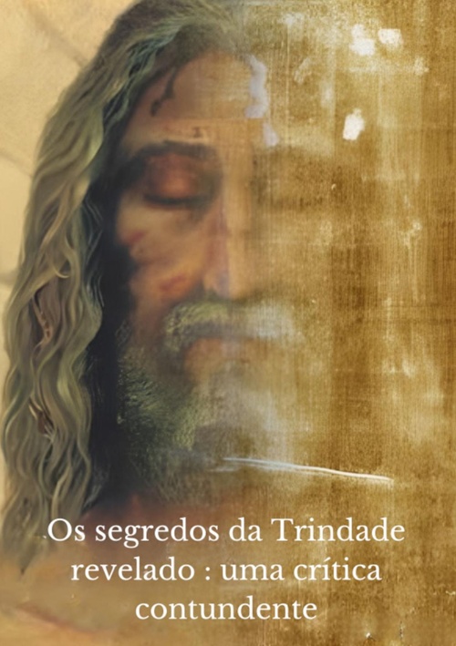 Couverture ebook de Os segredos da Trindade revelado : uma crítica contundente, de Kiki En Christ