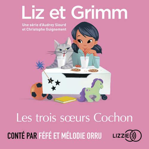 Couverture audiobook de Liz et Grimm - Les Trois Soeurs Cochon - Tome 3, de Christophe Guignement, Audrey Siourd