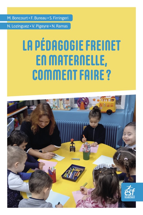 Couverture ebook de La pédagogie Freinet en maternelle, comment faire ?, de Martine Boncourt, Fabienne Bugère, Sabine Loeze, Nathalie Lozinguet, Valerie Pigeyre