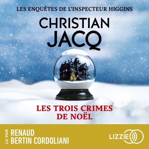 audiobook cover of Les enquêtes de l'inspecteur Higgins - Tome 3 Les trois crimes de Noël, by Christian Jacq