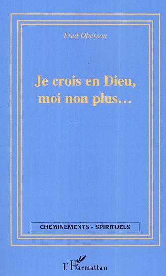 ebook cover of Je crois en Dieu moi non plus, by Fred Oberson