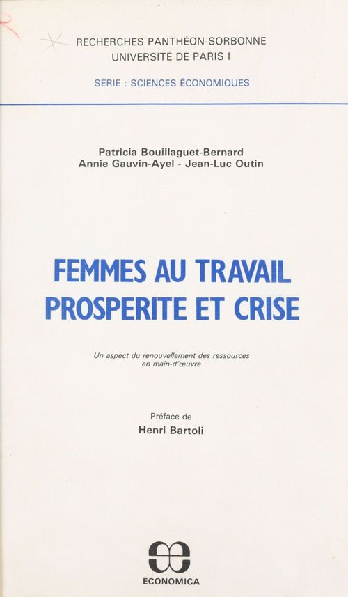 Couverture ebook de Femmes au travail, prospérité et crise : un aspect du renouvellement des ressources en main-d'oeuvre, de Annie Gauvin-Ayel, Jean-Luc Outin, Patricia Bouillaguet-Bernard