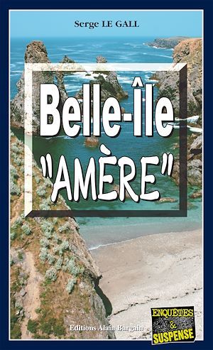 ebook cover of Belle-Île "Amère", by Serge Le Gall