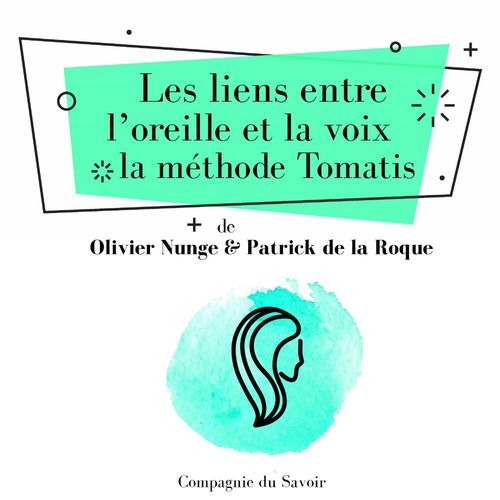 audiobook cover of Les Liens entre l´oreille et la voix, la méthode Tomatis, by Alfred Tomatis