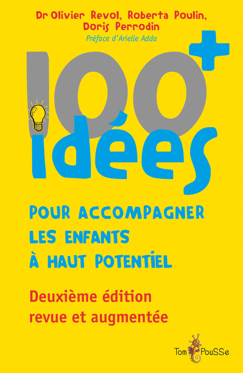 ebook cover of 100 idées+ pour accompagner les enfants à haut potentiel, by Doris Perrodin, Roberta Poulin, Olivier Révol