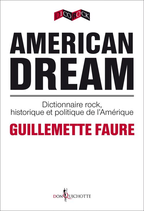 Couverture ebook de American Dream. Dictionnaire rock, historique et politique de l'Amérique, de Guillemette Faure