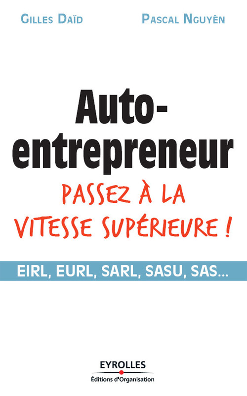 ebook cover of Auto-entrepreneur passez à la vitesse supérieure !, by Gilles Daïd, Pascal Nguyên