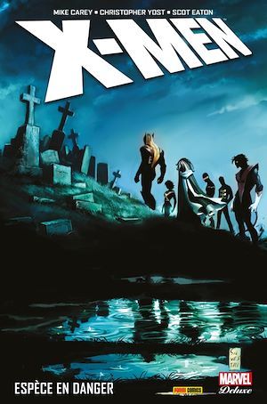 ebook cover of X-Men - Espèce en danger, by Scot Eaton, Mike Carey, Christopher Yost