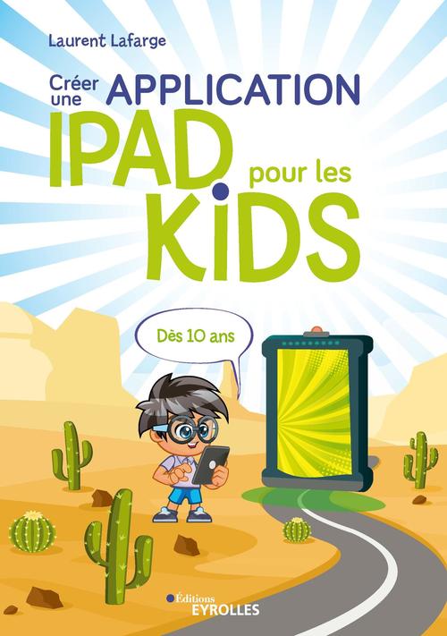 Couverture ebook de Créer une application iPad pour les kids, de Laurent Lafarge