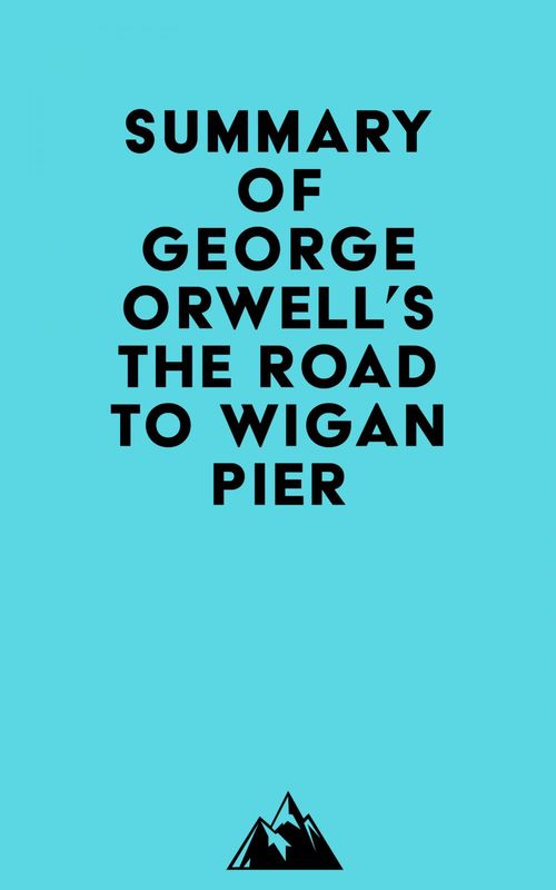 ebook cover of Summary of George Orwell's The Road To Wigan Pier, by Everest Media
