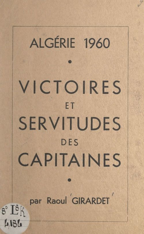 Couverture ebook de Algérie 1960, victoires et servitudes des capitaines, de Raoul Girardet