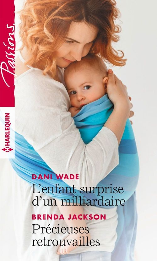 Couverture ebook de L'enfant surprise d'un milliardaire - Précieuses retrouvailles, de Wade/Jackson