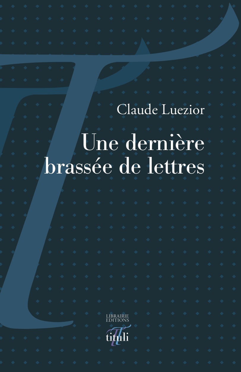 Couverture ebook de Une dernière brassée de lettres, de Claude Luezior