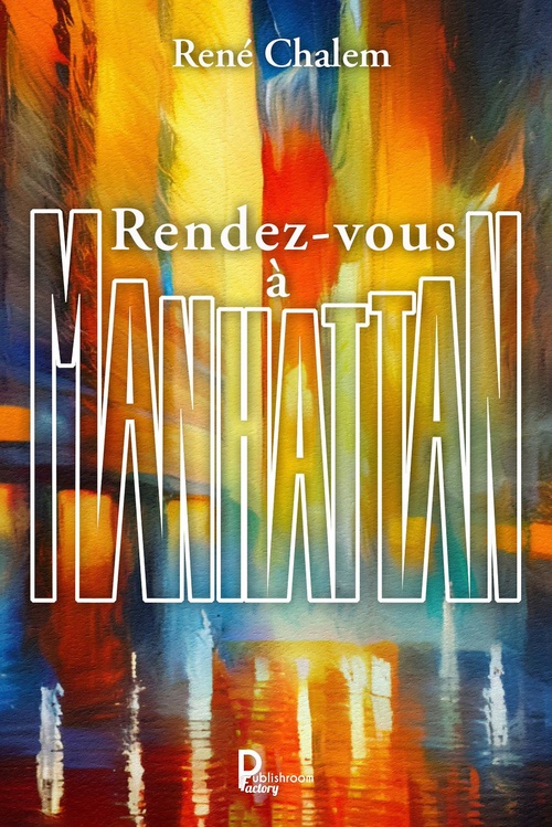 Couverture ebook de Rendez-vous à Manhattan, de René Chalem