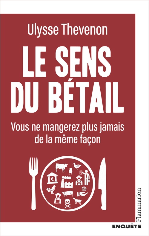 ebook cover of Le sens du bétail. Vous ne mangerez plus jamais de la même façon, by Ulysse Thevenon