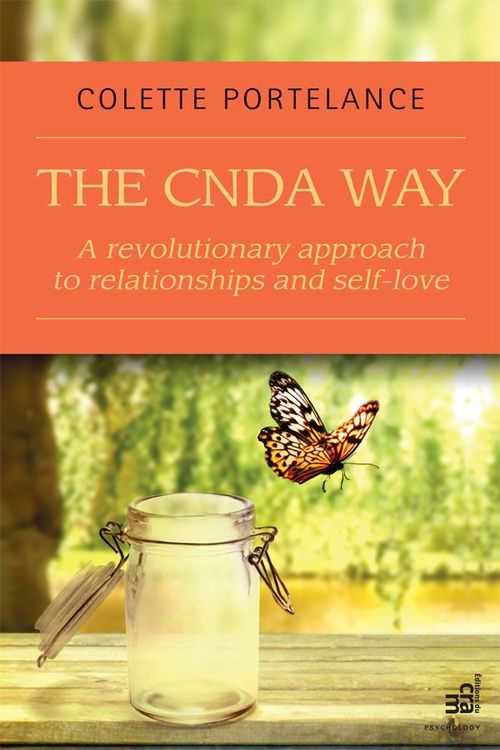 Couverture ebook de The CNDA way : A revolutionary approach to relationships and self-love, de Colette Portelance
