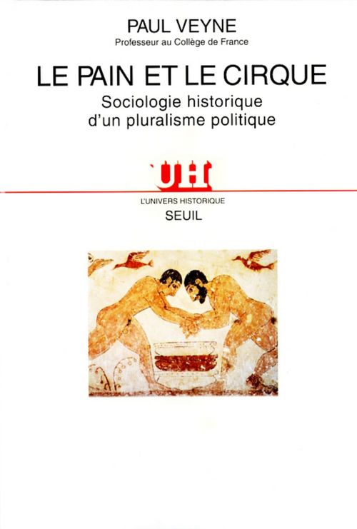 ebook cover of Le Pain et le Cirque. Sociologie historique d'un pluralisme politique, by Paul Veyne