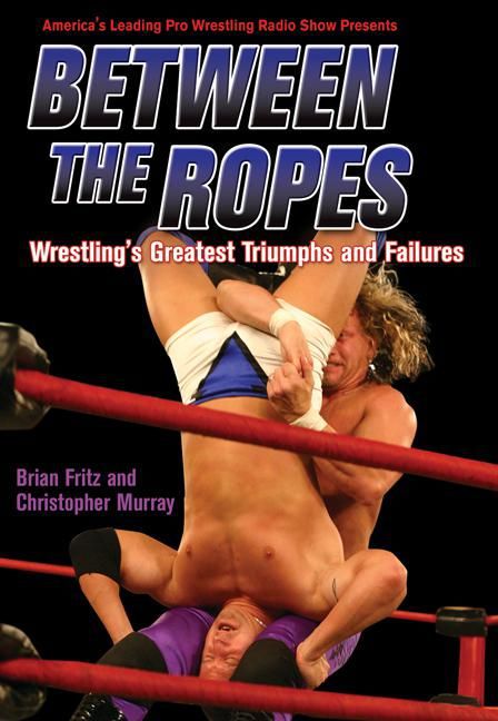 Couverture ebook de Between the Ropes, de Simona Chiose, Brian Fritz, Brian Fritz And Christopher Murray, Words By Jason Brink Westergard