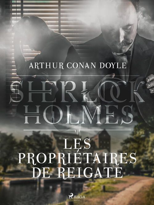 ebook cover of Les Propriétaires de Reigate, by Arthur Conan Doyle