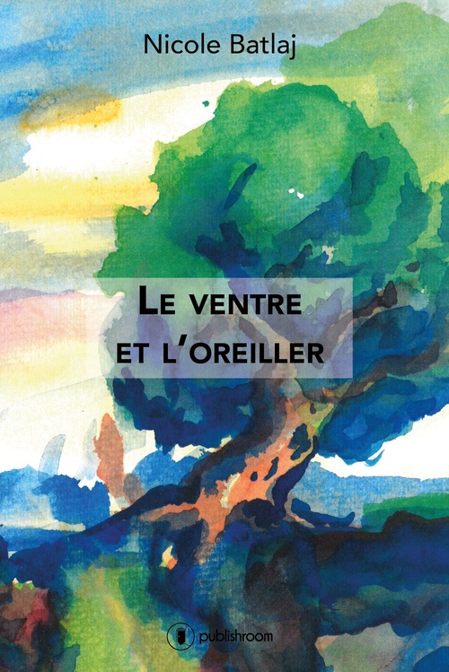 ebook cover of Le ventre et l'oreiller, by Nicole Batlaj