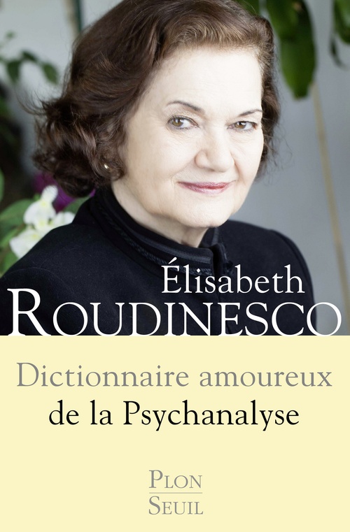 ebook cover of Dictionnaire Amoureux de la psychanalyse, by Elisabeth Roudinesco, Alain Bouldouyre