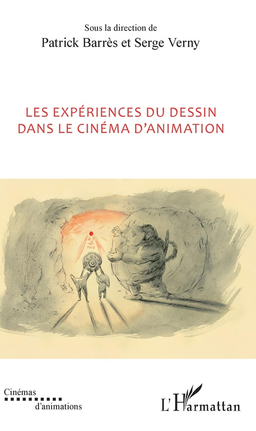 Couverture ebook de Les expériences du dessin dans le cinéma d'animation, de Patrick Barrès, Serge Verny