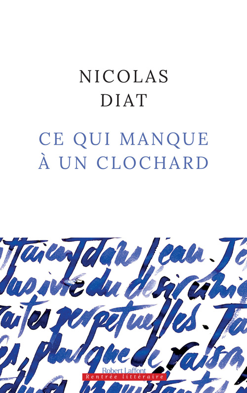 Couverture ebook de Ce qui manque à un clochard, de Nicolas Diat