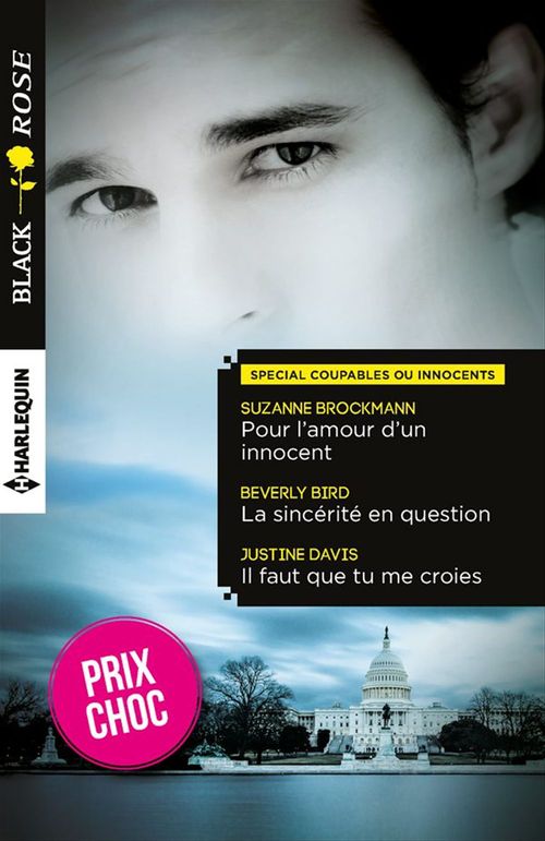 ebook cover of Pour l'amour d'un innocent - La sincérité en question - Il faut que tu me croies, by Beverly Bird, Suzanne Brockmann, Justine Davis