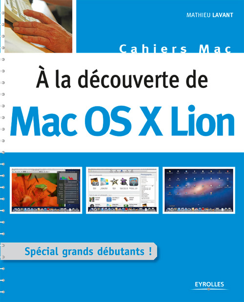 Couverture ebook de A la découverte de Mac OS X Lion, de Mathieu Lavant