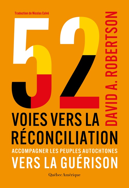 ebook cover of 52 voies vers la réconciliation - Accompagner les peuples autochtones vers la guérison, by David A. Robertson