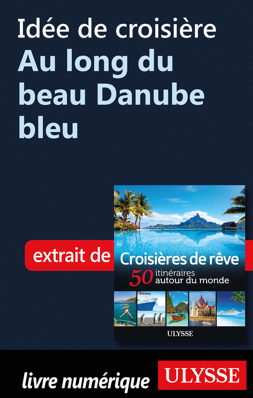 Couverture ebook de Idée de croisière - Au long du beau Danube bleu, de Collectif