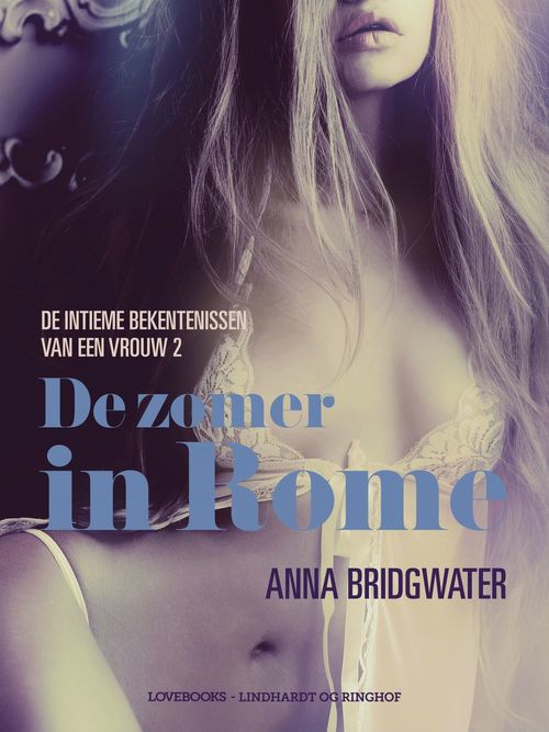 Couverture ebook de De zomer in Rome - de intieme bekentenissen van een vrouw 2 - erotisch verhaal, de Anna Bridgwater