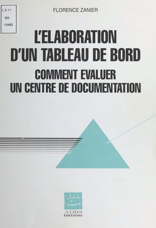 ebook cover of L'Élaboration d'un tableau de bord : Comment évaluer un centre de documentation, by Zannier