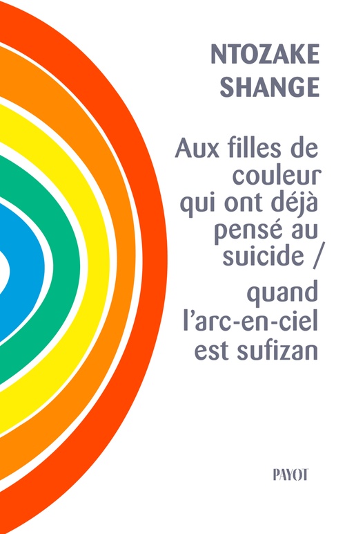 ebook cover of Aux filles de couleur qui ont déjà pensé au suicide / quand l'arc-en-ciel est sufizan, by Ntozake Shange