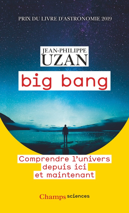 ebook cover of Big bang. Comprendre l'univers depuis ici et maintenant, by Jean-Philippe Uzan