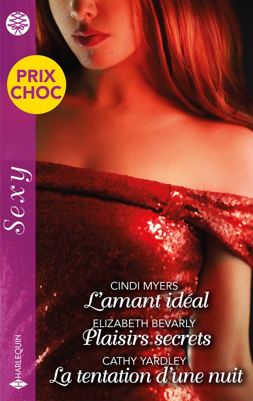 ebook cover of L'amant idéal - Plaisirs secrets - La tentation d'une nuit, by Cindi Myers, Elizabeth Bevarly, Cathy Yardley