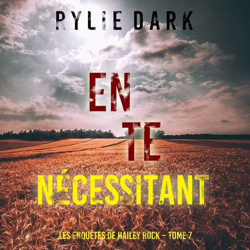 Couverture audiobook de En te nécessitant (Les enquêtes de Hailey Rock - Tome 7), de Rylie Dark