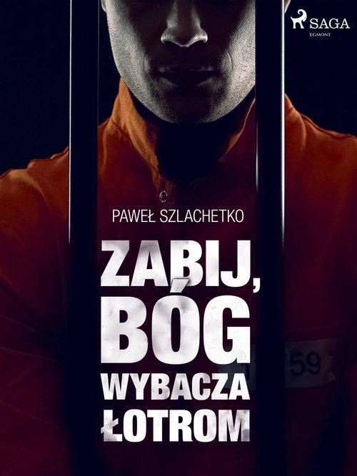 Couverture ebook de Zabij, Bóg wybacza lotrom, de Pawel Szlachetko