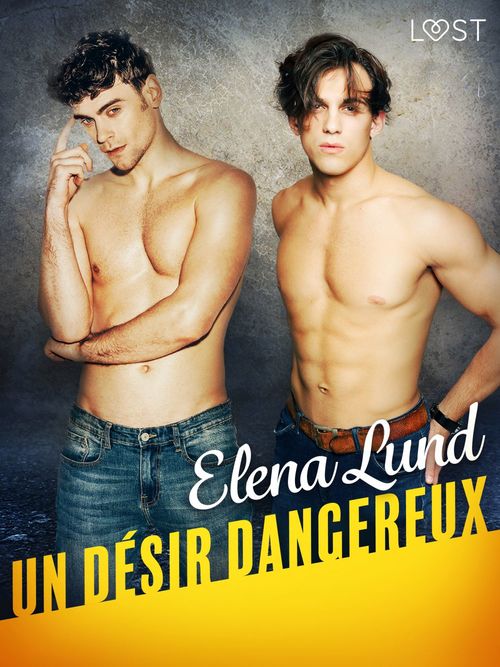 ebook cover of Un désir dangereux - Une nouvelle érotique, by Elena Lund