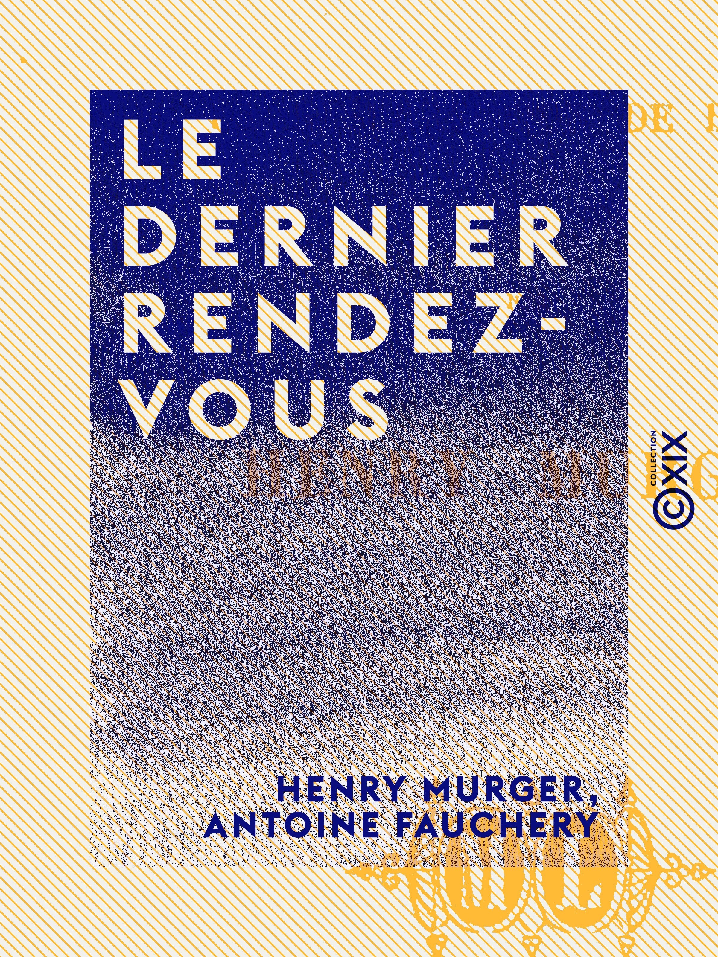 ebook cover of Le Dernier Rendez-vous, by Antoine Fauchery, Henry Murger