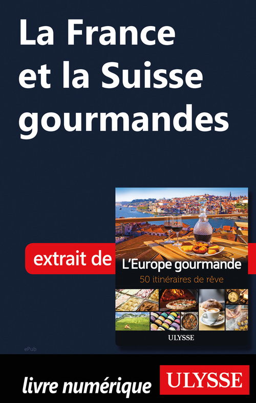 ebook cover of La France et la Suisse gourmandes, by Collectif