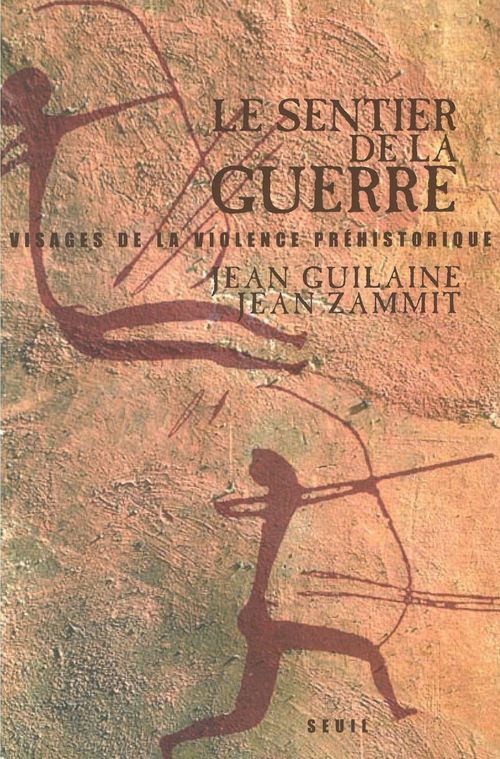 ebook cover of Le Sentier de la guerre. Visages de la violence préhistorique, by Jean Guilaine, Jean Zammit