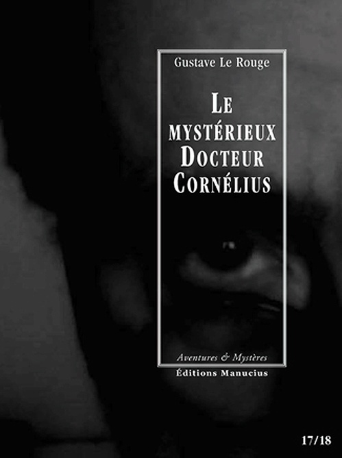 ebook cover of Le Mystérieux Docteur Cornélius, épisodes 17 et 18, by Gustave Le Rouge
