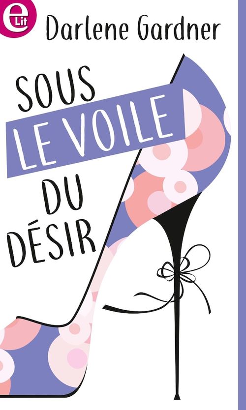 Couverture ebook de Sous le voile du désir, de Darlene Gardner