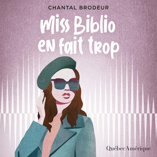 audiobook cover of Miss Biblio en fait trop, by Chantal Brodeur