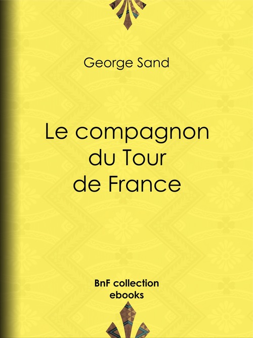 Couverture ebook de Le Compagnon du Tour de France, de George Sand