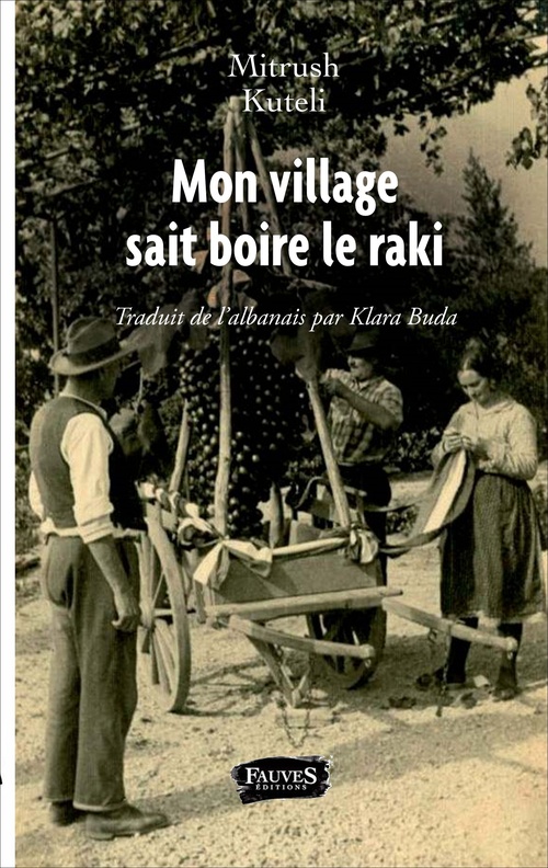 Couverture ebook de Mon village sait boire le raki, de Mitrush Kuteli