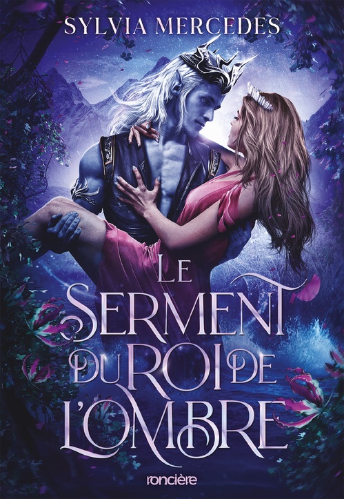 Couverture ebook de La Promise du roi de l'Ombre - Tome 02 Le Serment du roi de l'Ombre (e-book), de Sylvia Mercedes
