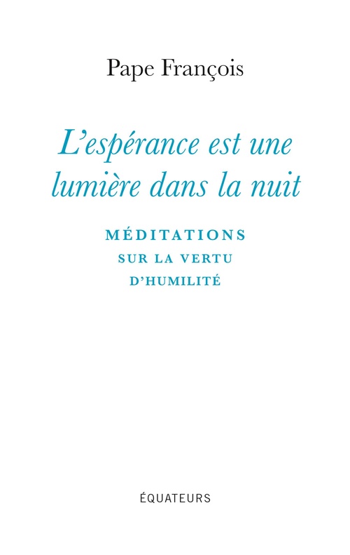 Couverture ebook de L'Espérance est une lumière dans la nuit : Méditations sur la vertu d'humilité, de Pape François