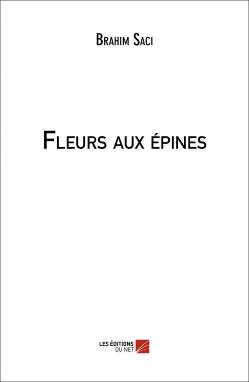 ebook cover of Fleurs aux épines, by Brahim Saci